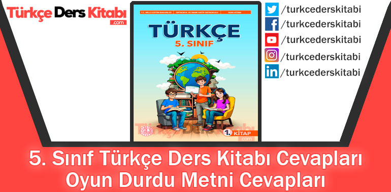 Oyun Durdu Metni Cevapları (5. Sınıf Türkçe MEB)