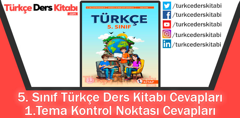 1.Tema Kontrol Noktası Cevapları (5. Sınıf Türkçe MEB)