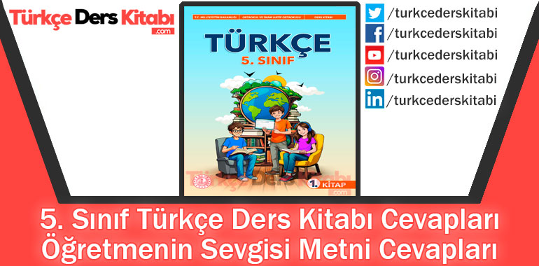 Öğretmenin Sevgisi Metni Cevapları (5. Sınıf Türkçe MEB)