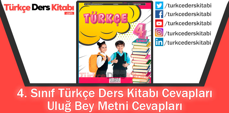 Uluğ Bey Metni Cevapları (4. Sınıf Türkçe TUNA)