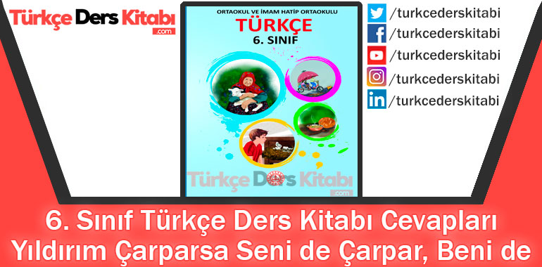 Yıldırım Çarparsa Seni de Çarpar, Beni de Metni Cevapları (6. Sınıf Türkçe MEB)